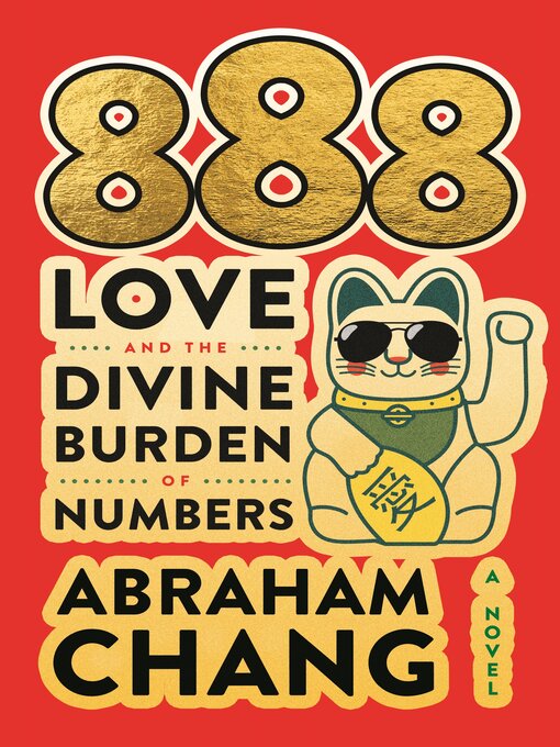 Title details for 888 Love and the Divine Burden of Numbers by Abraham Chang - Available